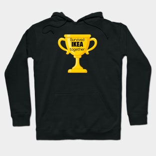 Survived IKEA Together Trophy Hoodie